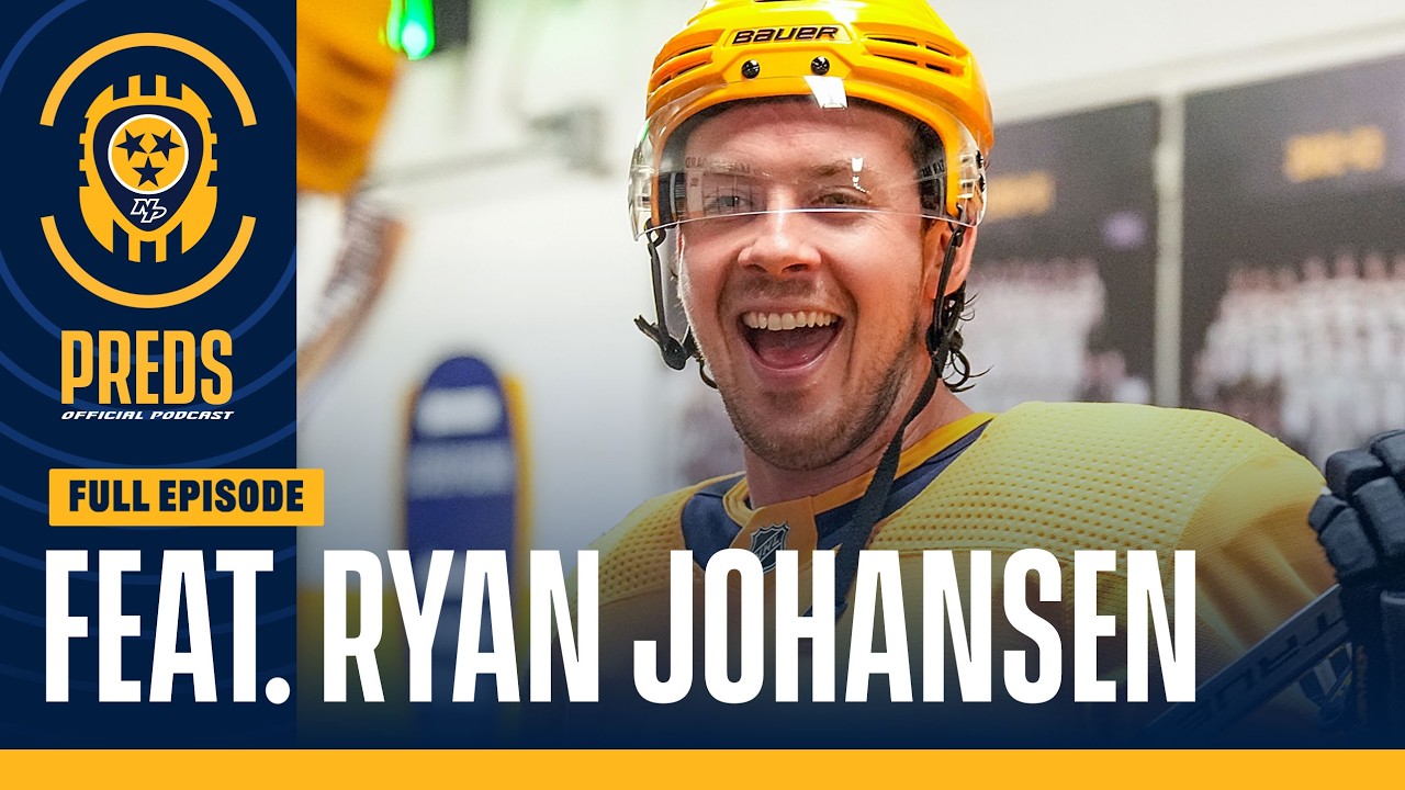 Catching Up With Ryan Johansen - Preds Official Podcast