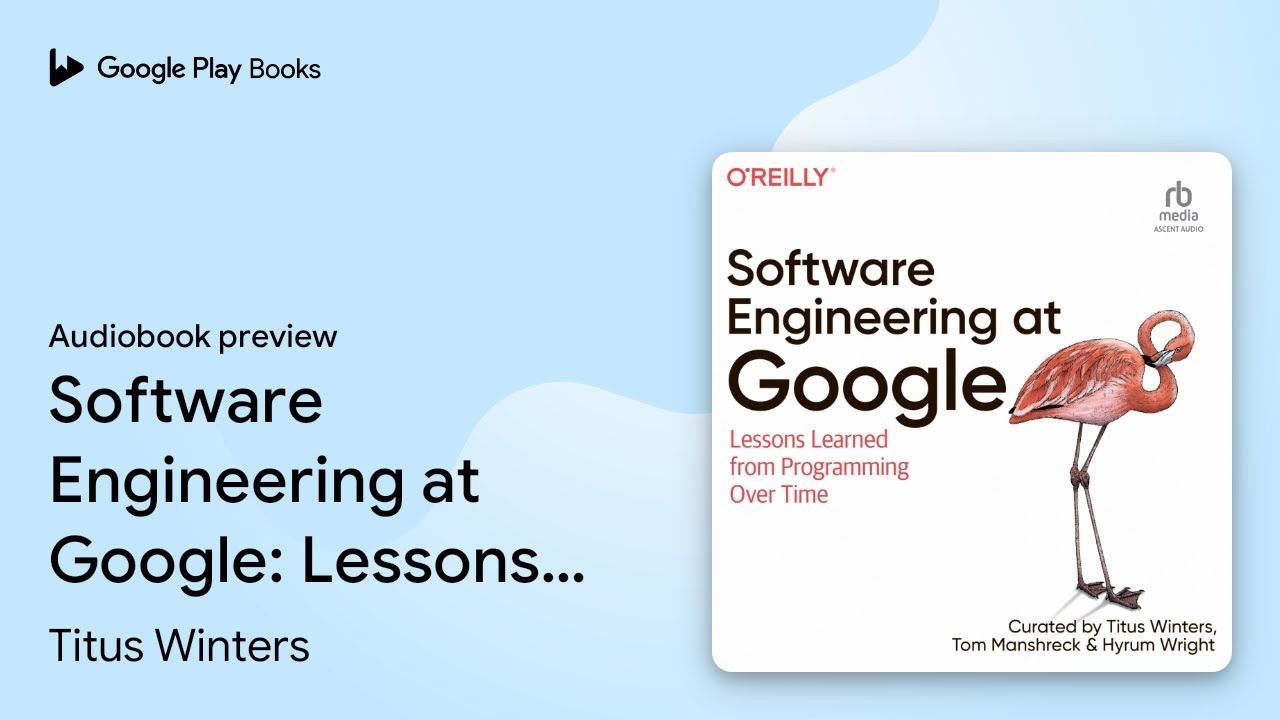 Software Engineering at Google: Lessons Learned&hellip; by Titus Winters &middot; Audiobook preview