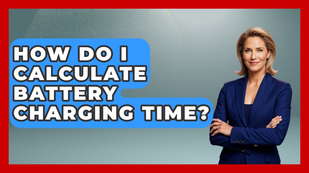 How Do I Calculate Battery Charging Time? - Exploring Campgrounds