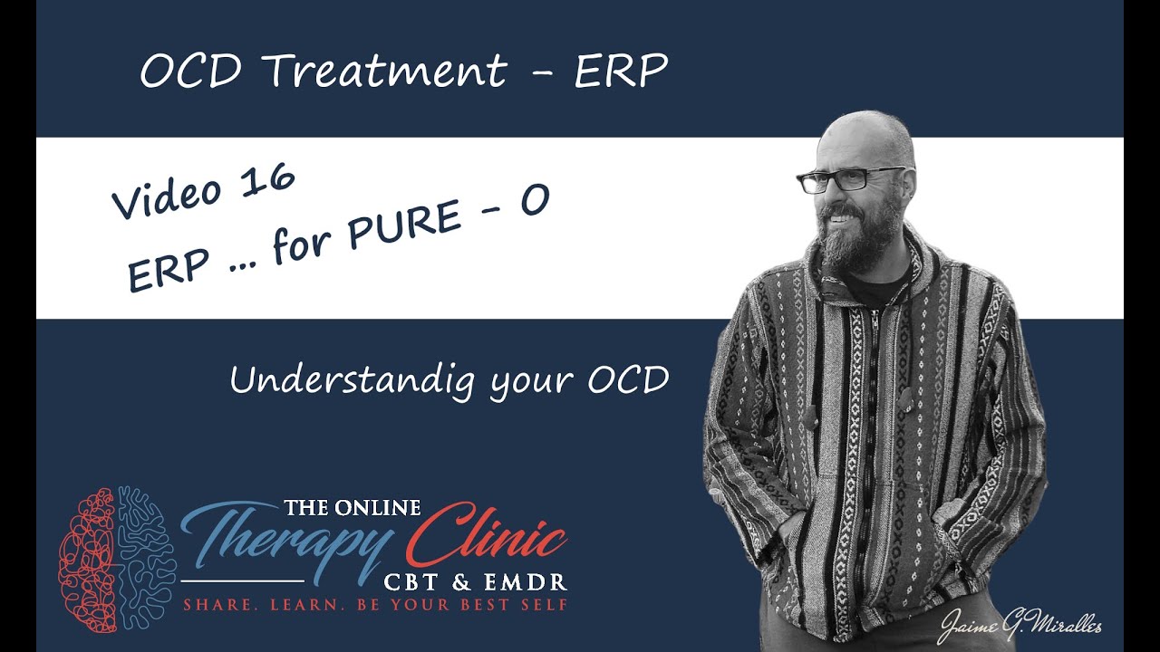 16 ERP for Pure O (OCD): Understanding Mental Compulsions with Kindness