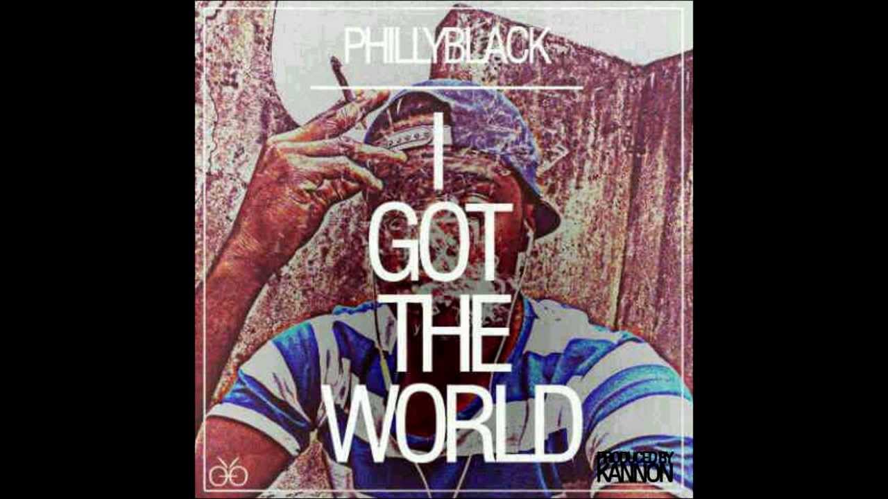 Phillyblack - I Got The World Bla