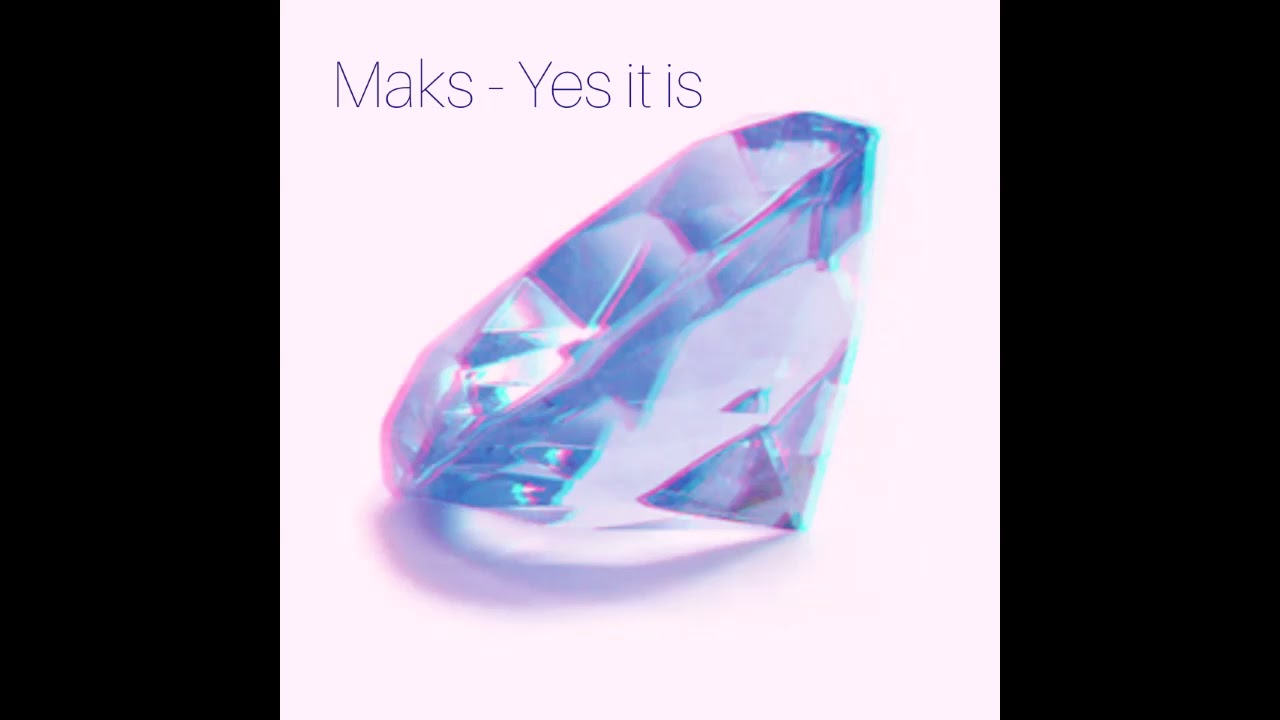 Maks - Yes it is ( prod. Jakub Balion )