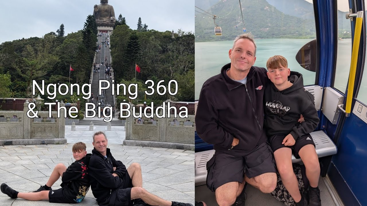 Ngong Ping 360 & The Big Buddha 2025