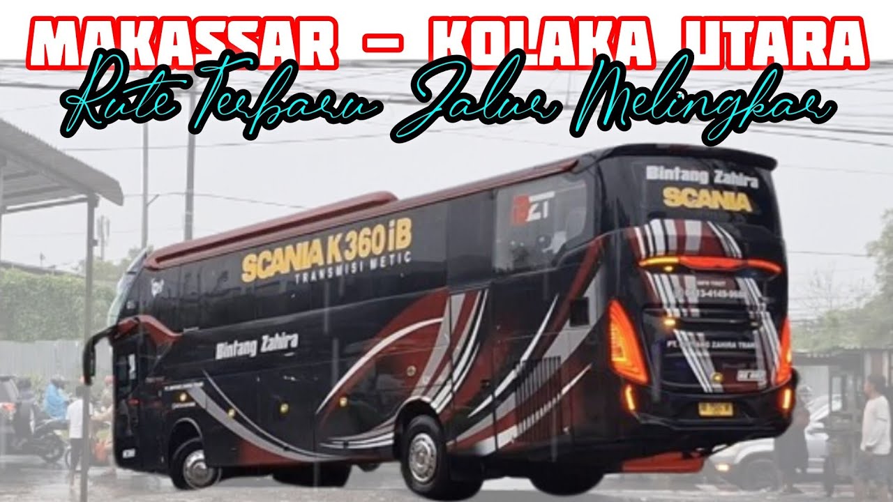 RUTE TERBARU PO BINTANG ZAHIRA❗️MAKASSAR - LASUSUA (KOLAKA UTARA)‼️Jalut Melingkar di Sulawesi