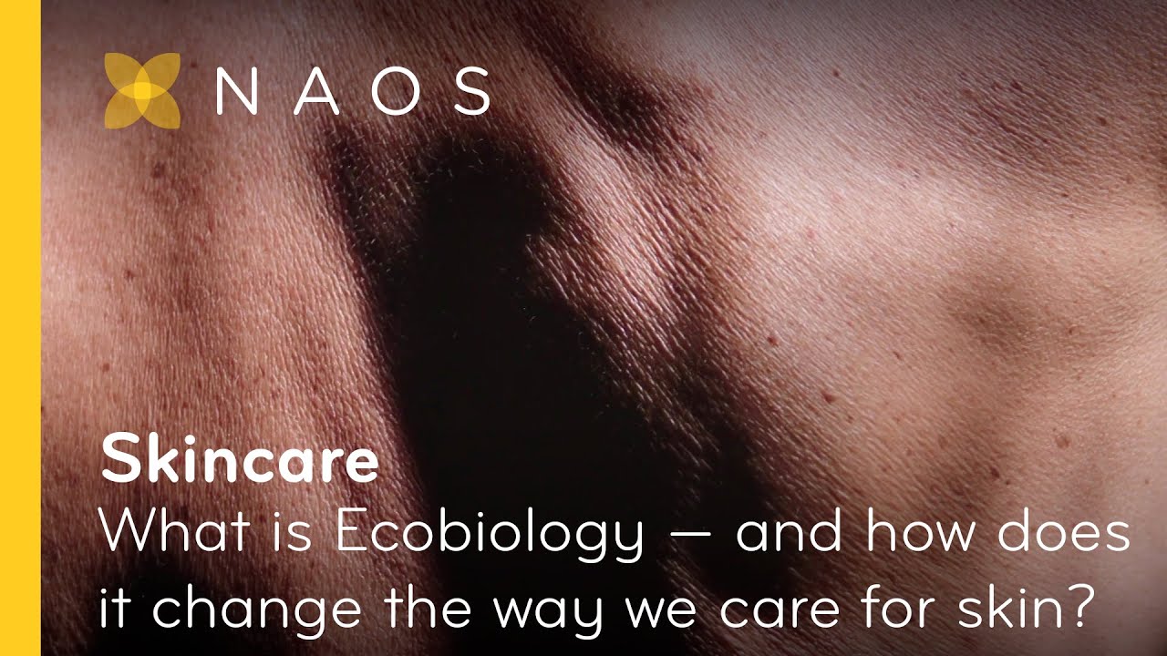 What is Ecobiology &mdash; and how does it change the way we care for skin? | NAOS