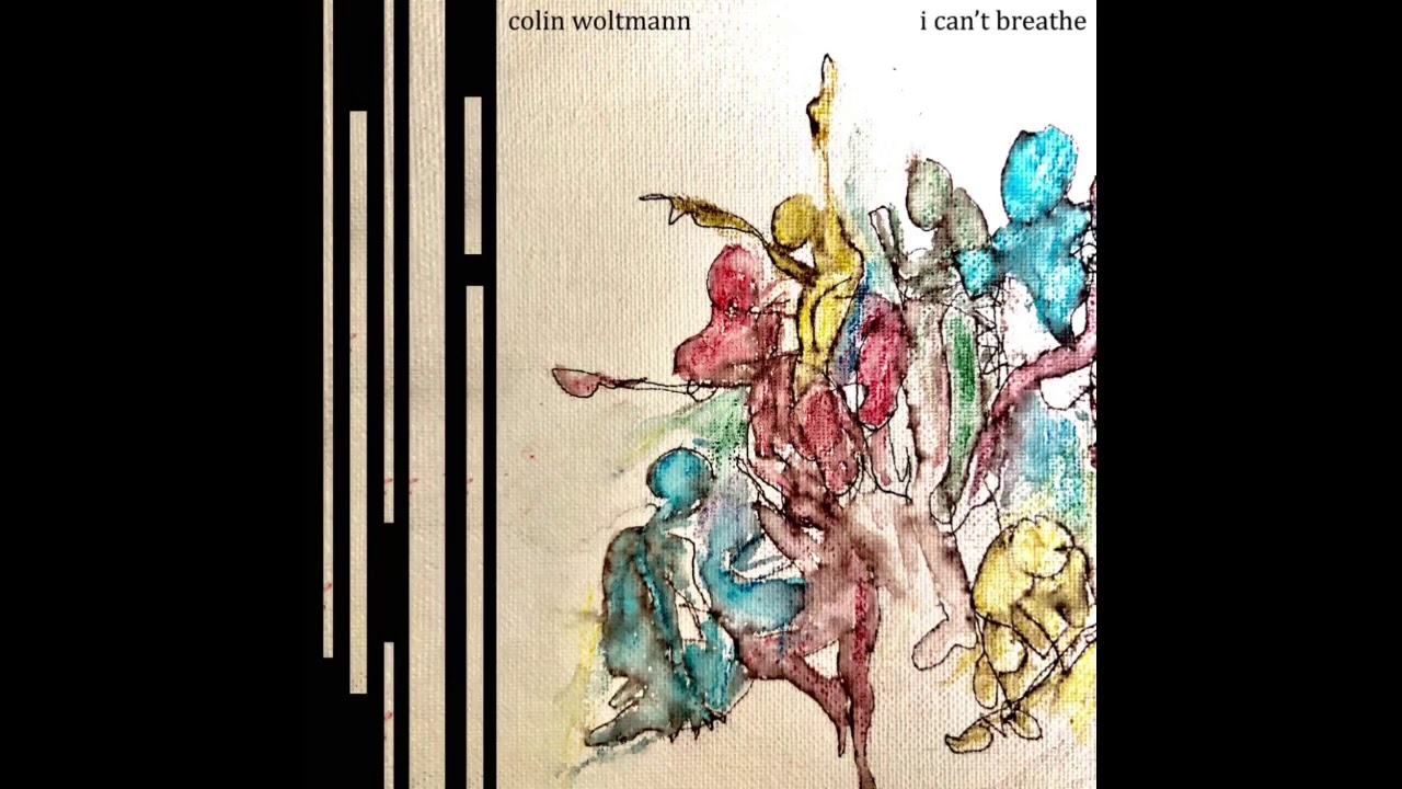 Colin Woltmann - I Can&rsquo;t Breathe