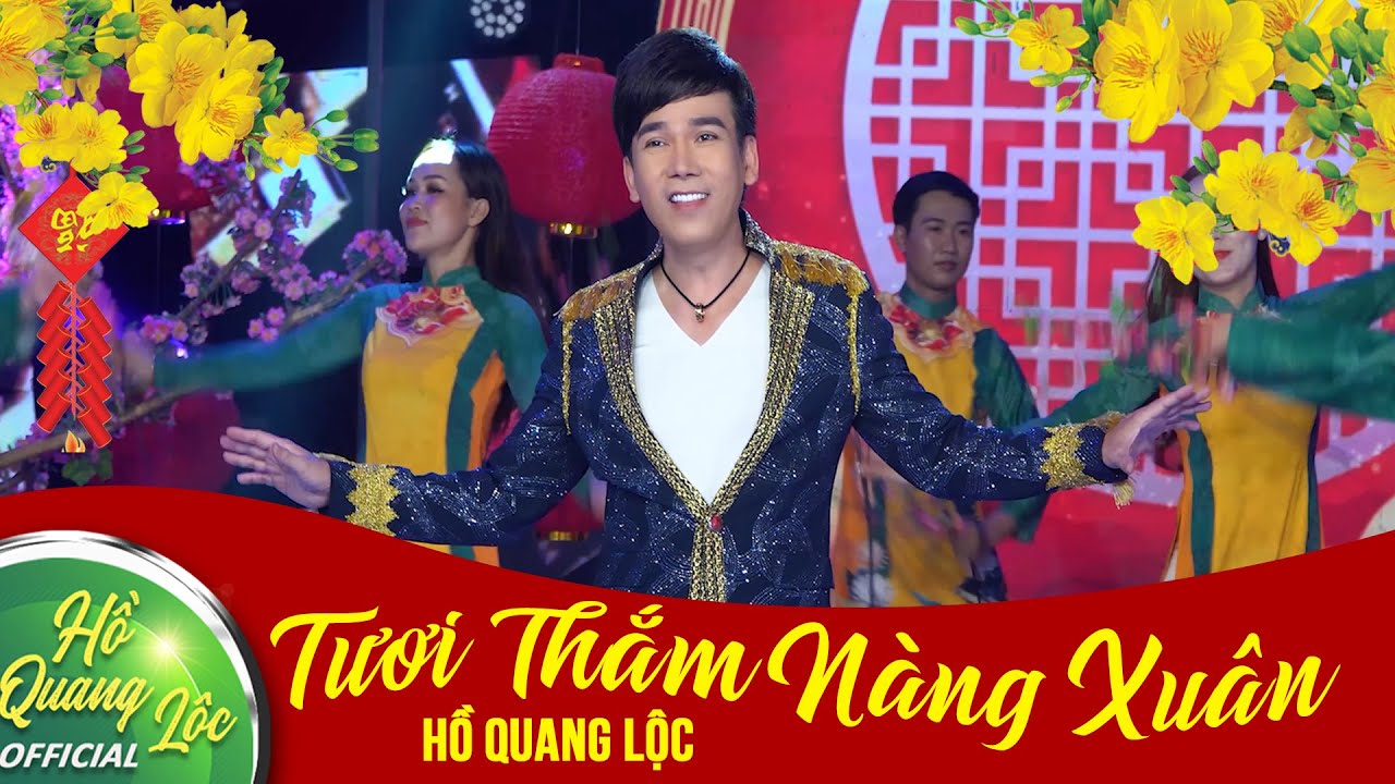 Tươi Thắm Nàng Xuân - Hồ Quang Lộc (MV Official)