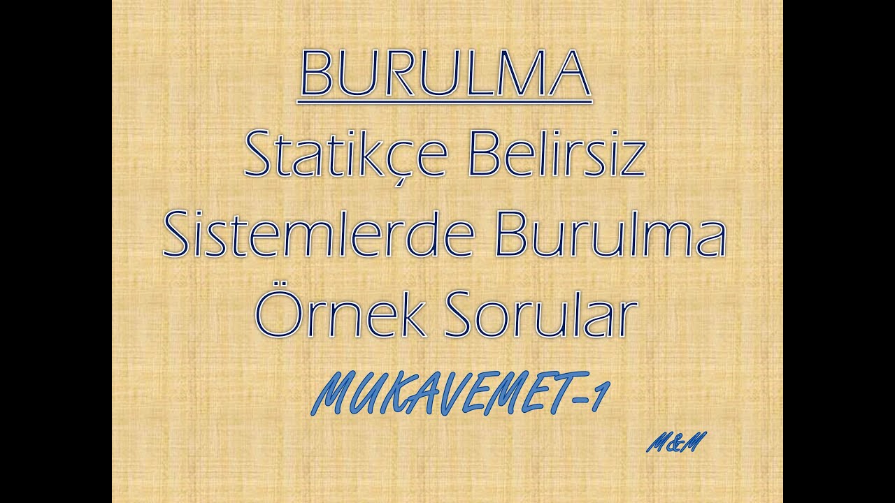 Statikçe Belirsiz Burulma ve Örnek Soru
