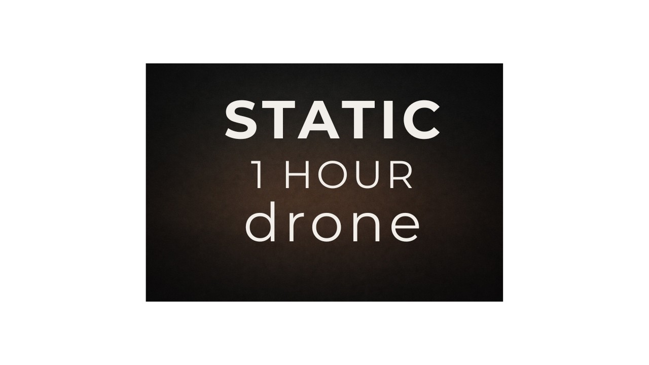 Static – 1 Hour Deep Relaxing Drone | Ambient Low Rumble