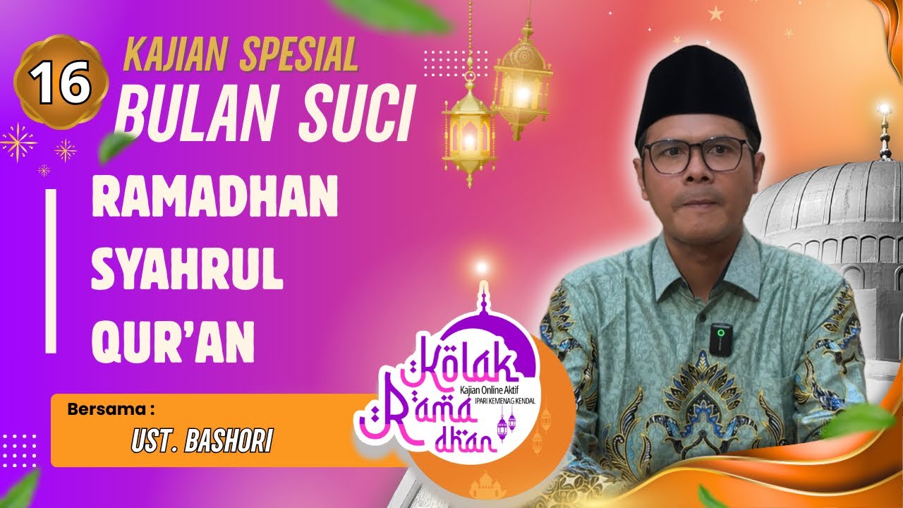 RAMADHAN SYAHRUL QUR’AN 🟡 USTADZ BASHORI