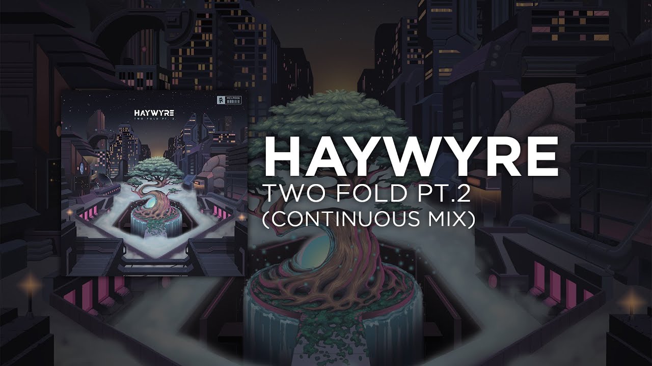 Haywyre - Two Fold Pt 2 (Continuous Mix)