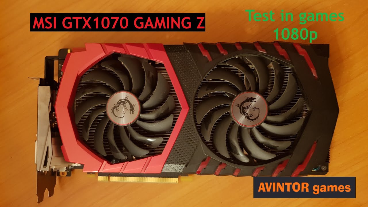 MSI GTX 1070 Gaming Z | test in games 1080p |