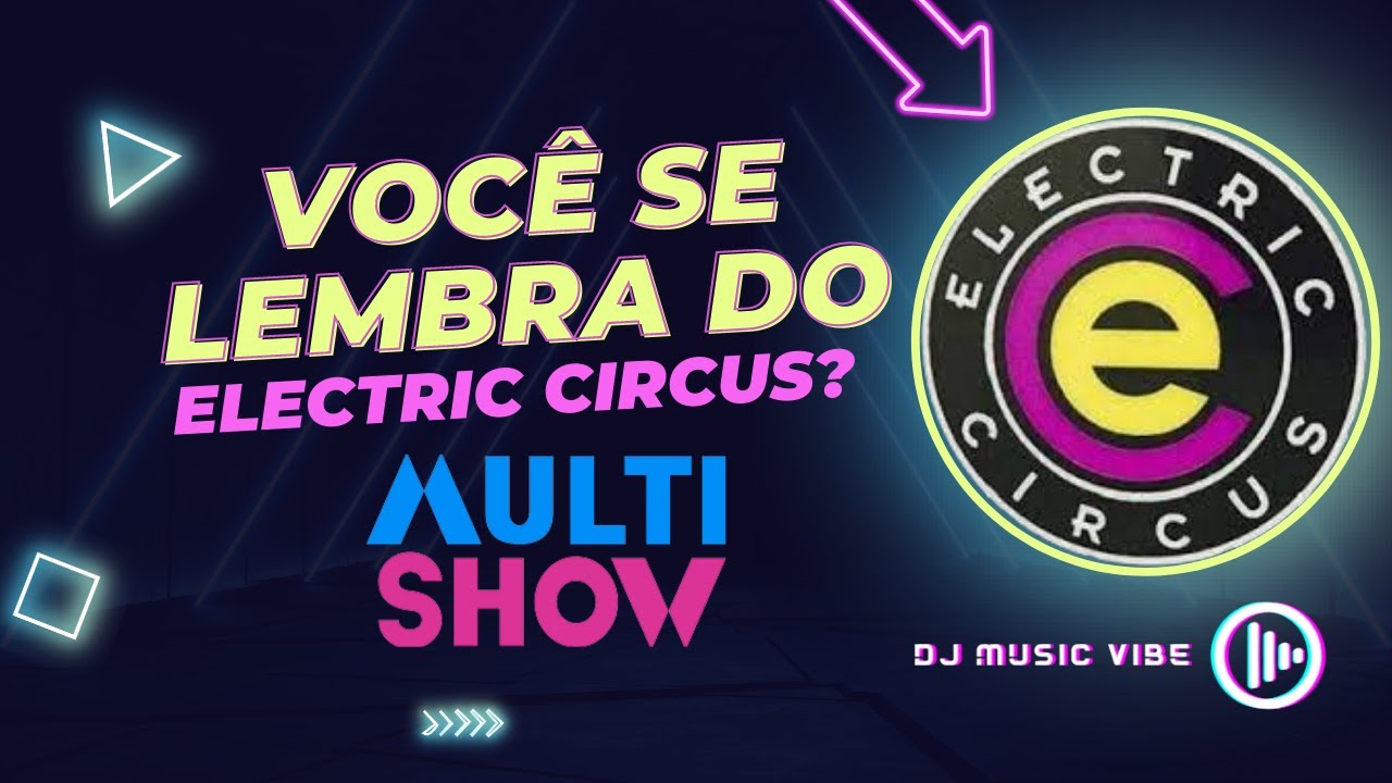 Electric Circus, você se lembra? #electriccircus #multishow