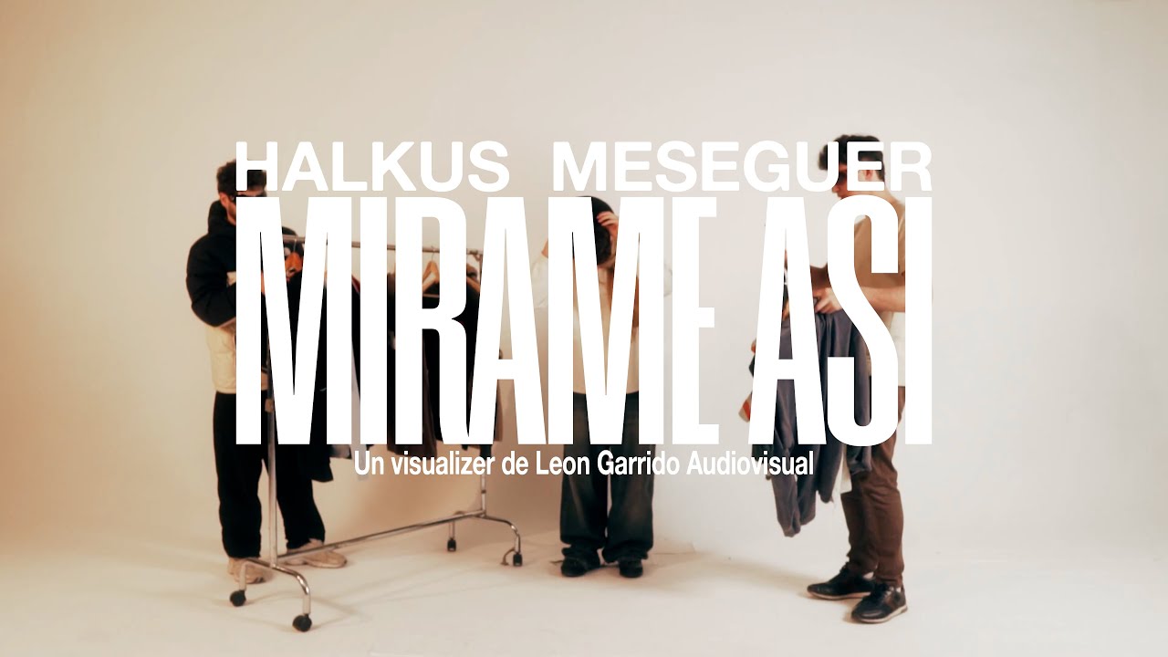 Halkus, Meseguer - Mírame así (Visualizer)