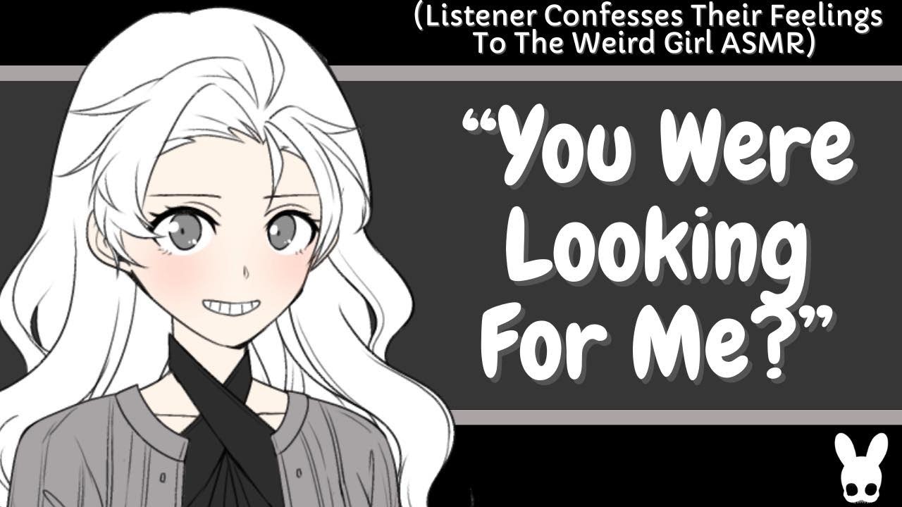 You Were Looking For Me? (Weird Girl ASMR)