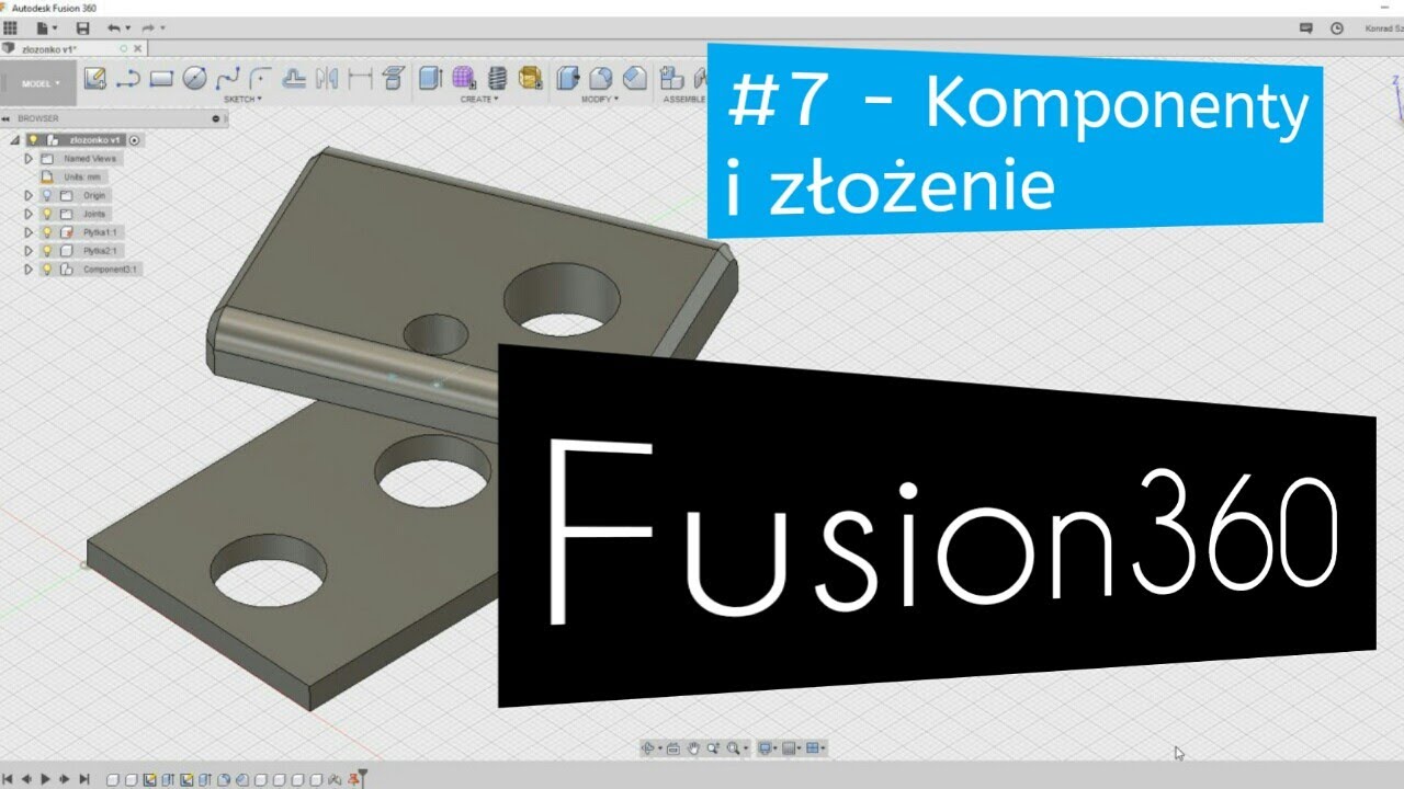 #7 Podstawy modelowania w Fusion360 - Komponenty i złożenie
