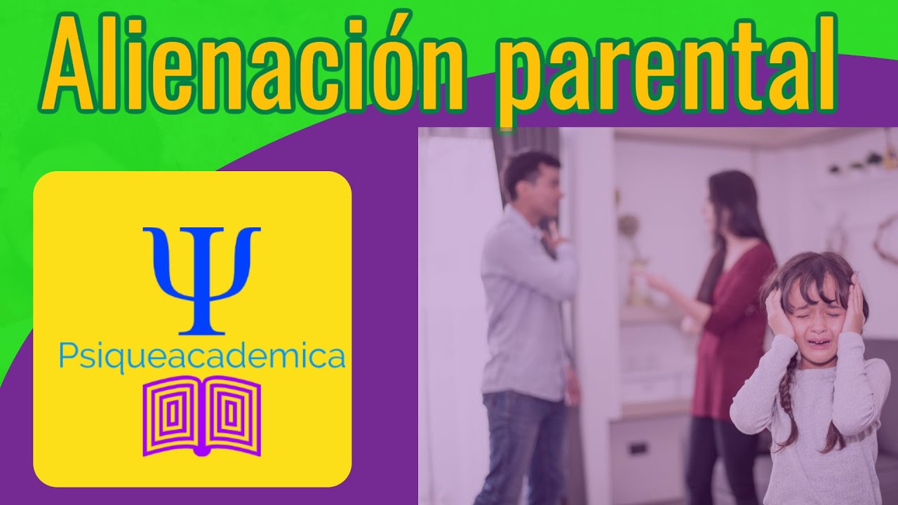 &iquest;Qu&eacute; es la alienacion parental?