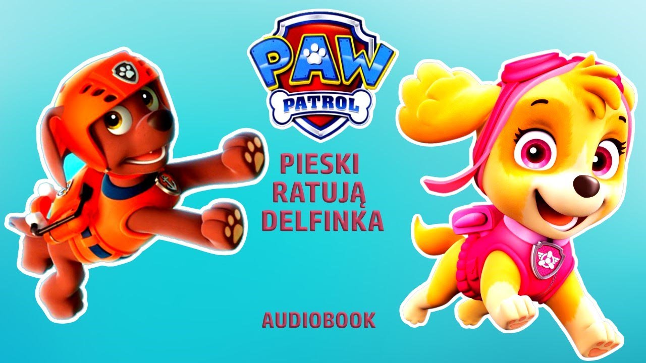 PSI PATROL. PIESKI RATUJĄ DELFINKA. AUDIOBOOK DLA DZIECI