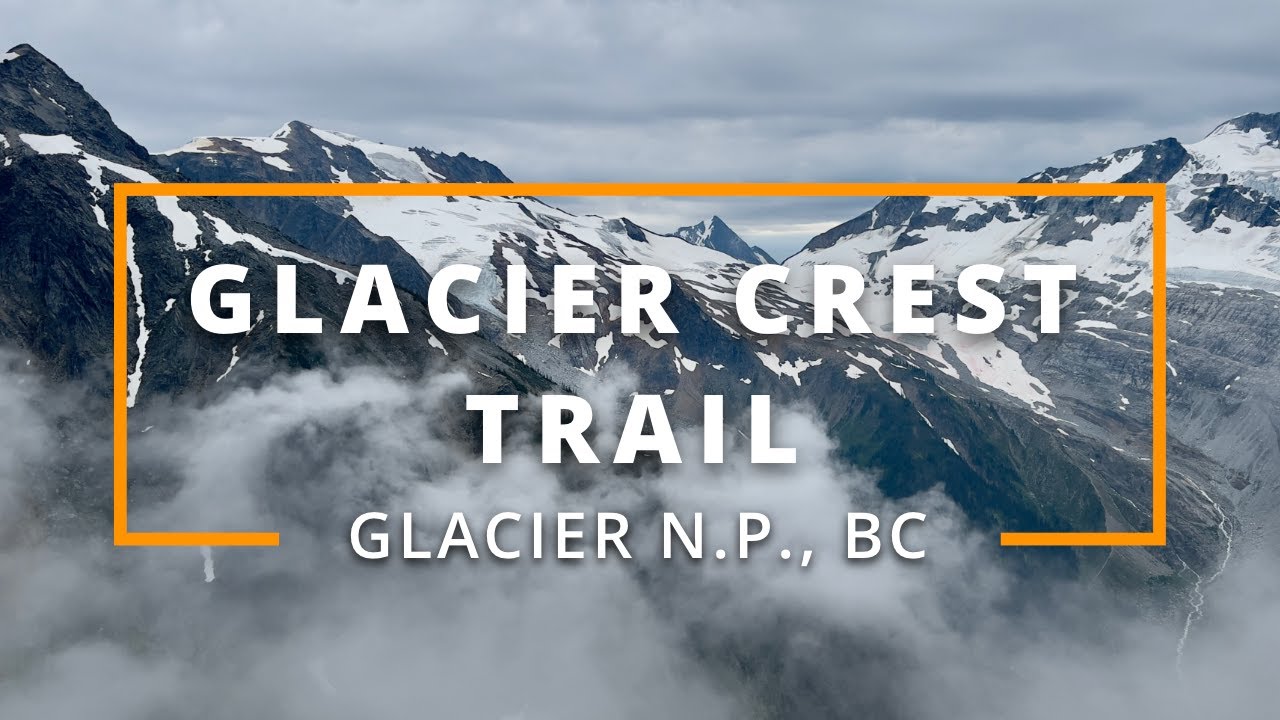 Glacier Crest Trail | Glacier National Park, BC