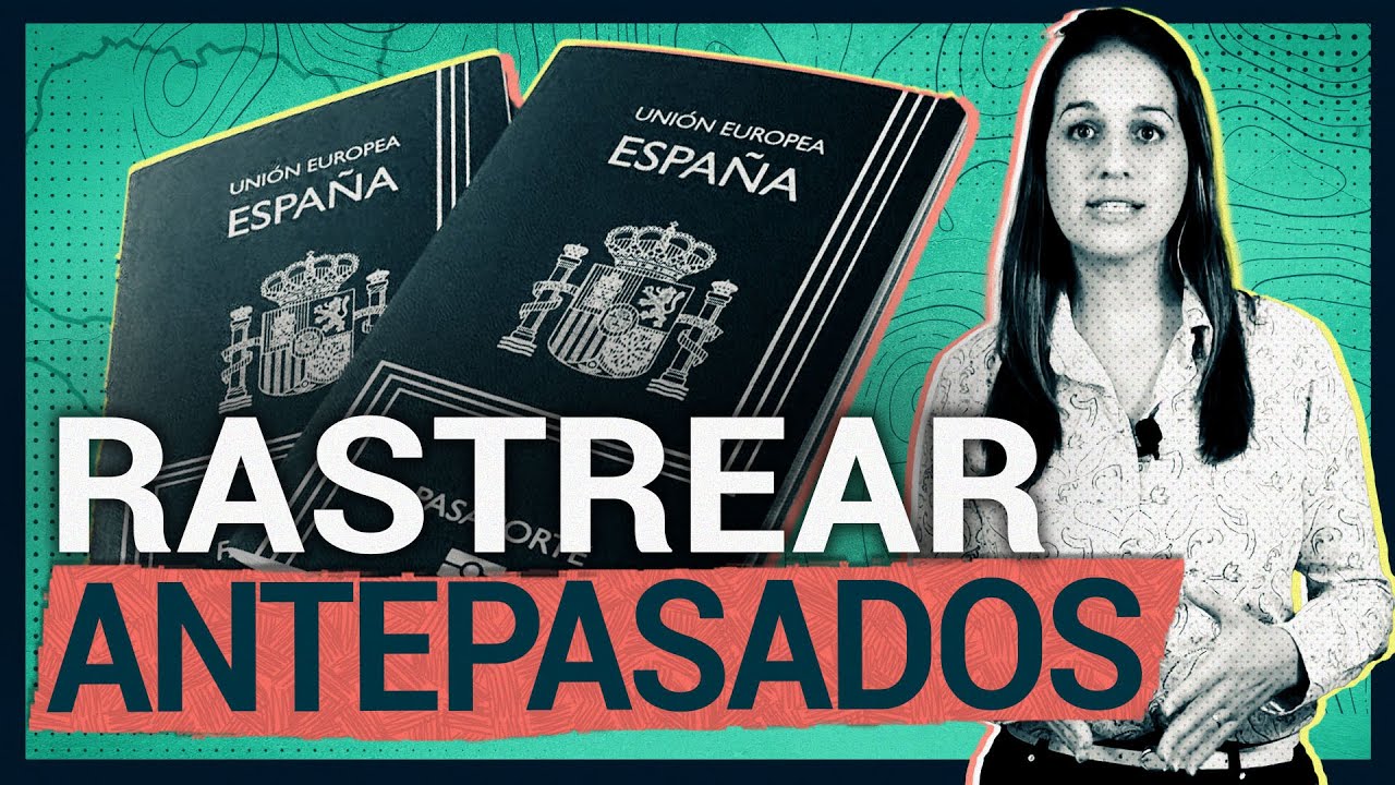 ¿Cómo rastrear antepasados en España para aplicar a la ciudadanía española?