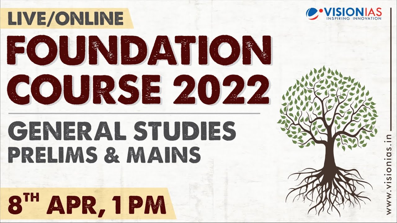 Foundation Course General Studies 2022 | 8th Apr | Live / Online mode.