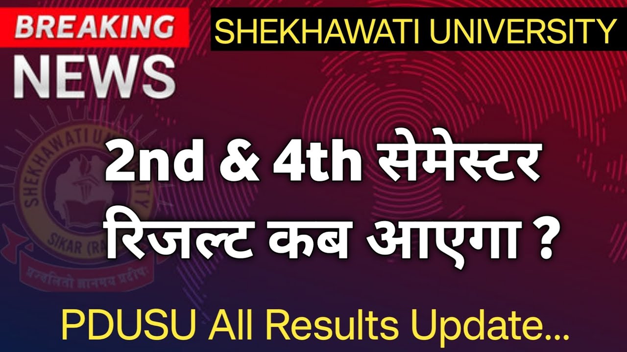 UG & PG Result Update &bull; Shekhawati University Result &bull; 2nd & 4th Semester Result 2025 BA BSc MA MSc 
