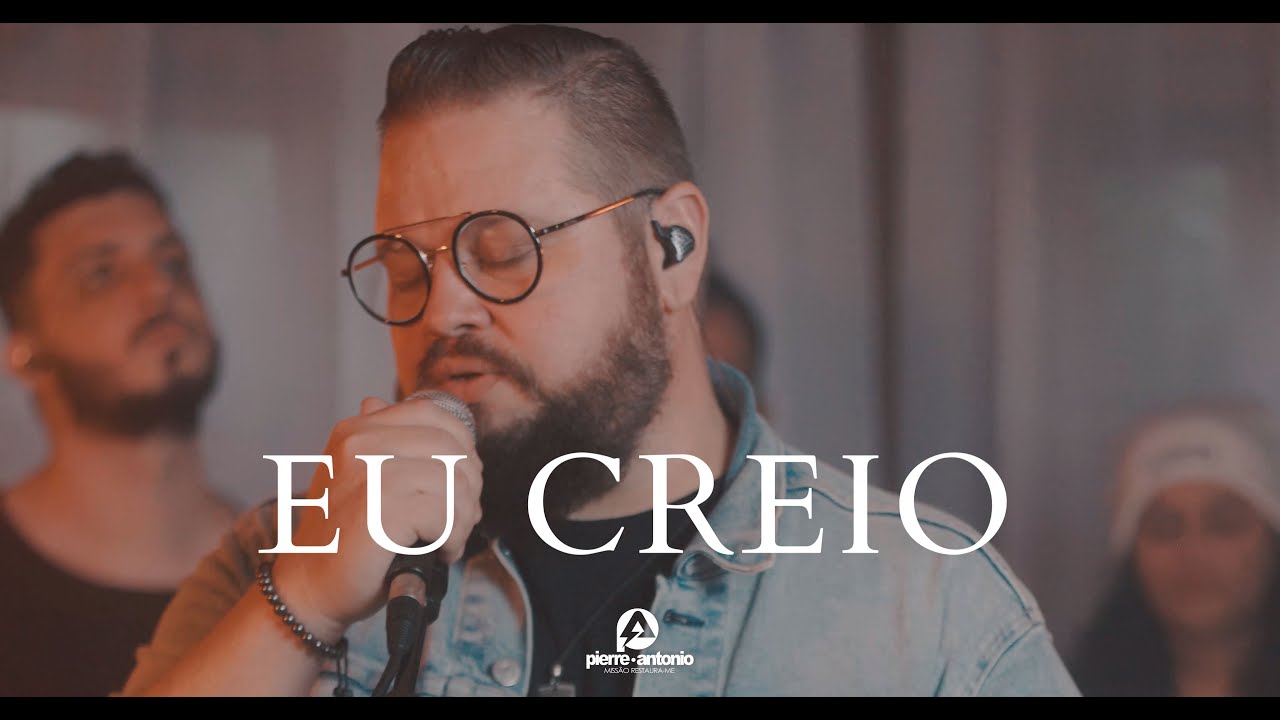 Pierre Antonio - Eu Creio (Clipe Oficial)