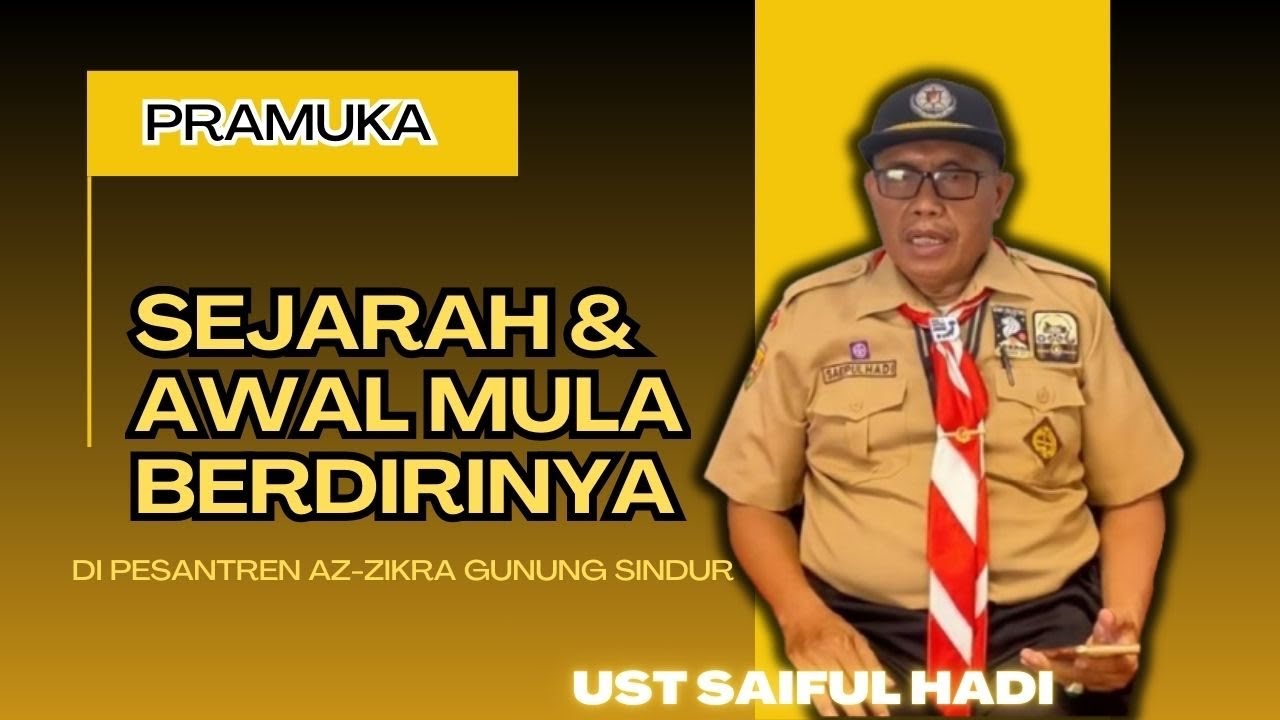 PRAMUKA AZ ZIKRA GUNUNG SINDUR DAN SEJARAH LAHIRNYA || UST SAIFUL HADI
