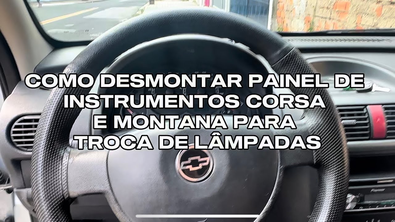 Como desmontar painel e trocar lâmpadas do corsa e montana