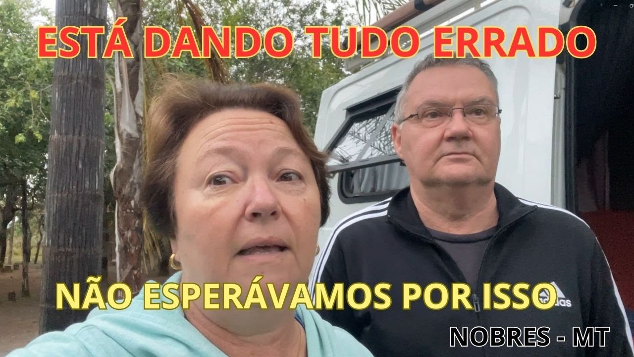 Ep. 6 -  Muitas DECEPÇÕES nesta viagem - NOBRES/MT