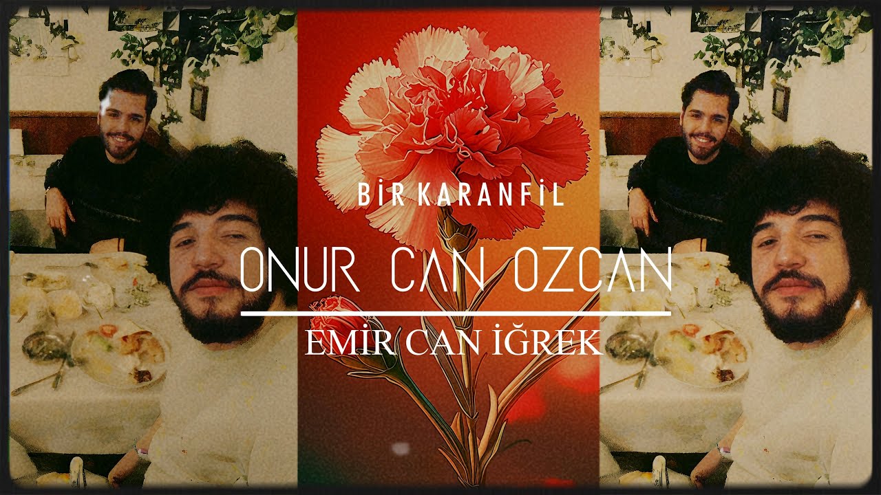 Onur Can Özcan & Emir Can İğrek - Bir Karanfil (Yapay Zeka)