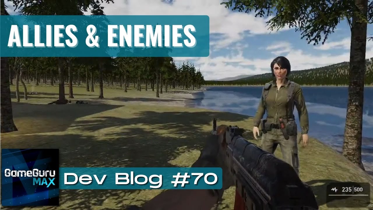 GameGuru MAX - Broadcast #70 - Allies and Enemies