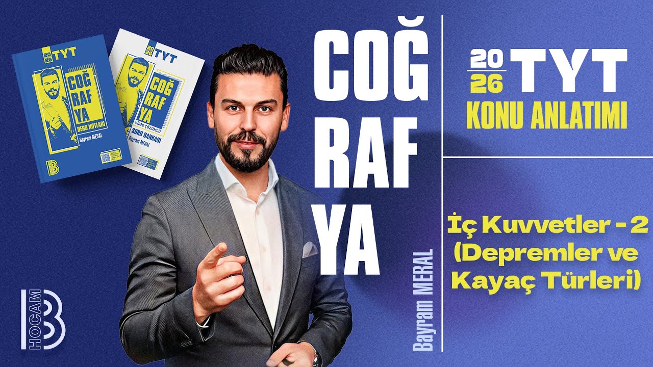 25) TYT Coğrafya - İç Kuvvetler 2 (Depremler ve Kayaç Türleri) - Bayram MERAL - 2026