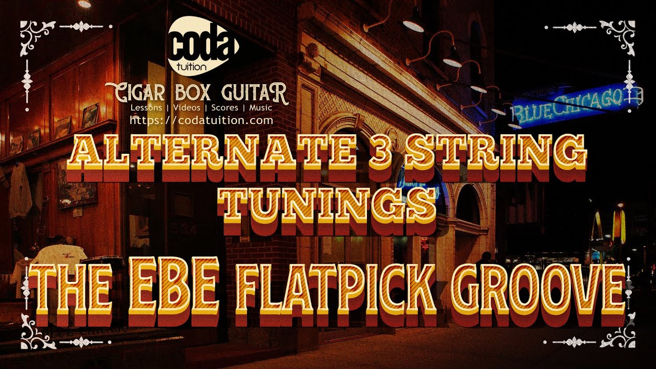 Cigar Box Guitar - Alternate Tunings - The EBE Pick Groove