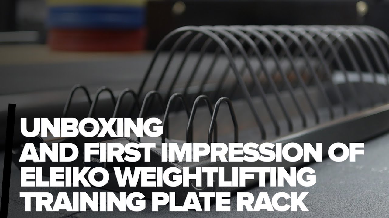 Unboxing and First Impression of Eleiko Weightlifting Training Plate Rack