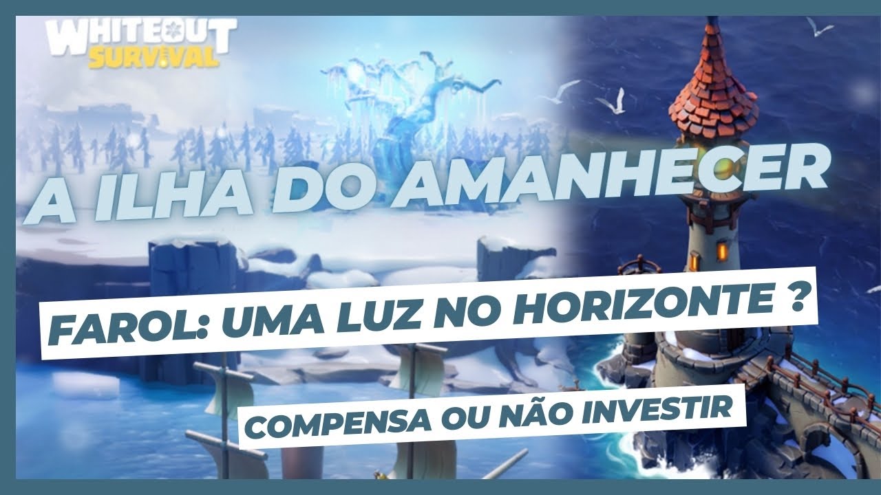 ILHA DO AMANHECER - FAROL: EVOLUIR OU NAO!! Whiteout Survival