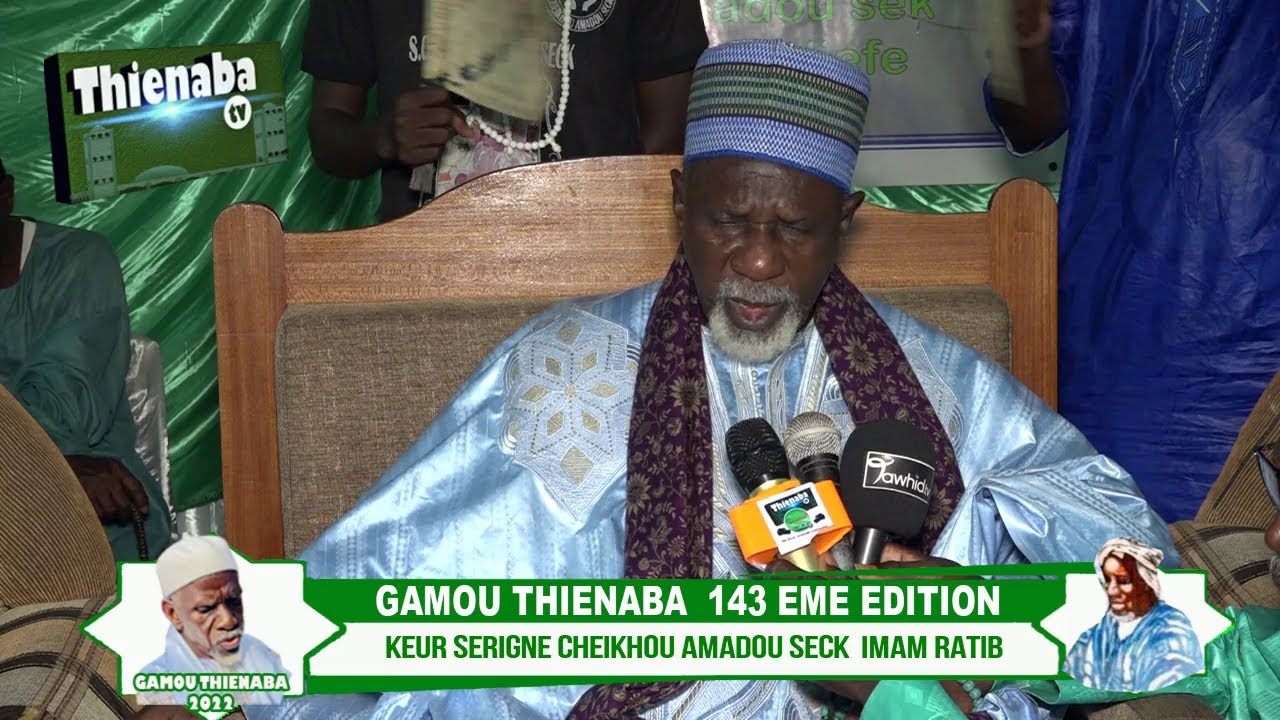 GAMOU THIENABA 2022 KEUR SERIGNE CHEIKHOU AMADOU SECK  IMAM RATIB