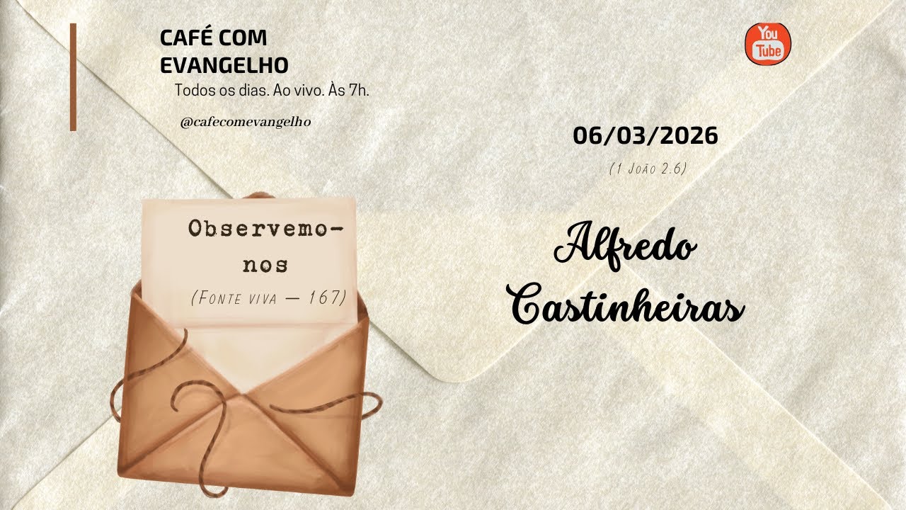 Café com Evangelho - 1 JOÃO, 2.6 | Observemo-nos