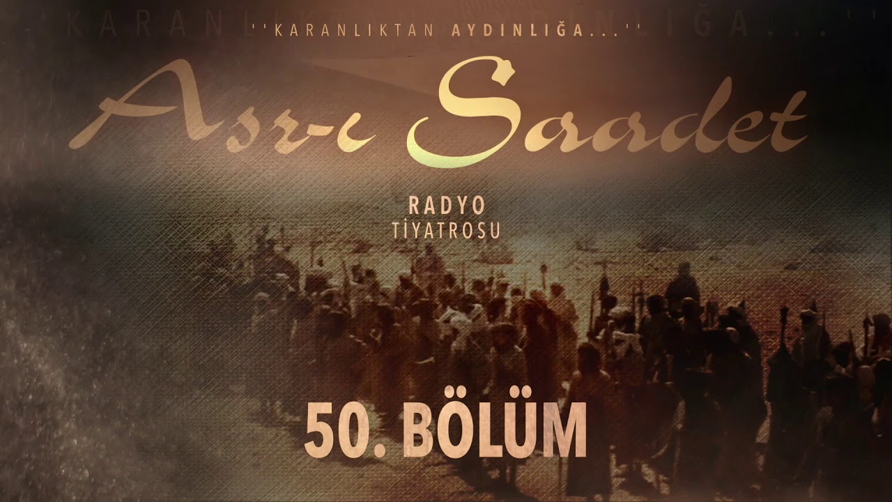50. Bölüm | Asr-ı Saadet Radyo Tiyatrosu - Kaynukaoğulları
