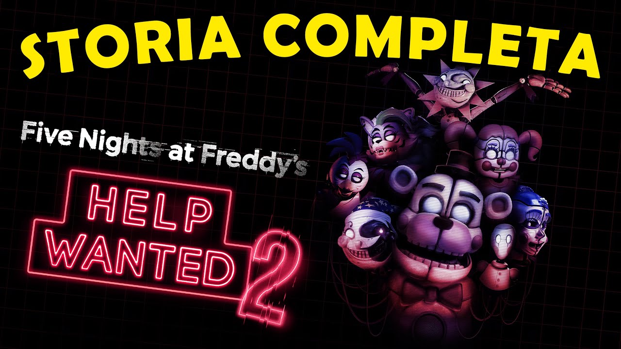 FIVE NIGHTS AT FREDDY'S: HELP WANTED 2 - LA STORIA COMPLETA