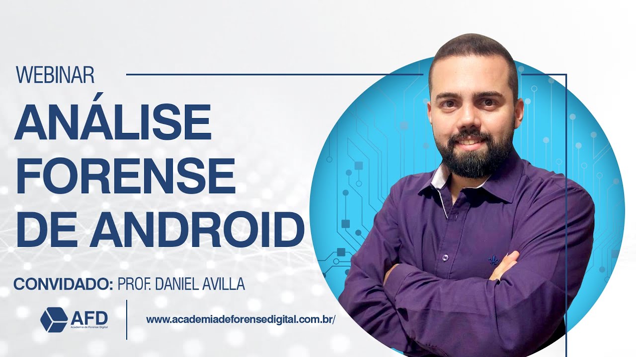 Análise Forense de Android com Avilla Forensics, Com o Prof. Daniel Avilla