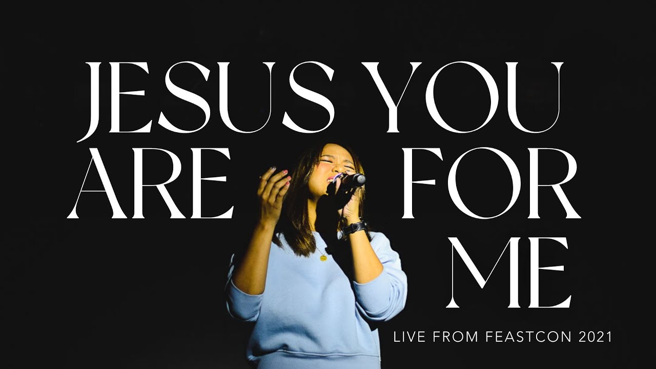 Feast Worship - Jesus You Are For Me (Live from FeastCon 2021)