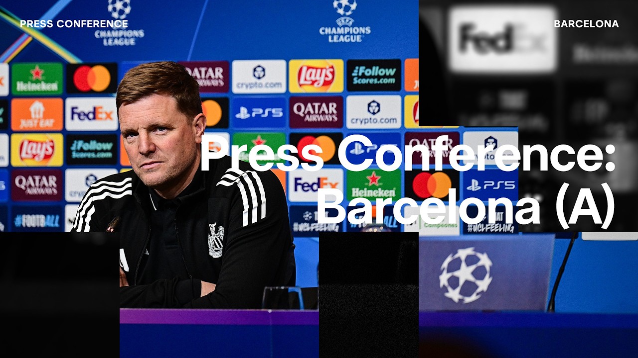 PRESS CONFERENCE | Eddie Howe pre-Barcelona (A)