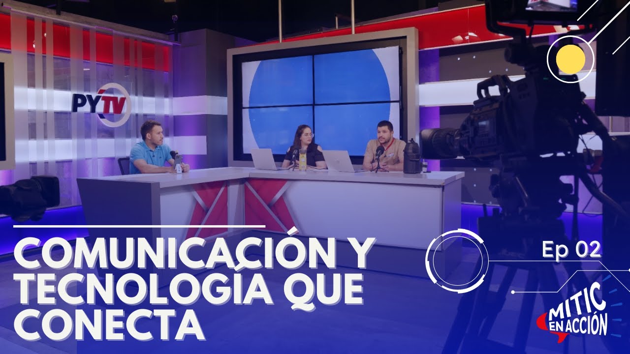 MITIC EN ACCION | PROGRAMA 2