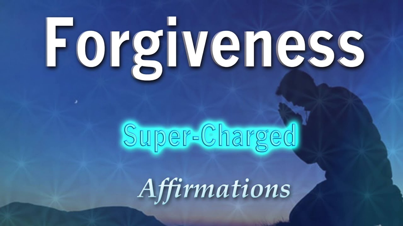 Forgiveness  - I let my troubles go with ease - Super-Charged Affirmations