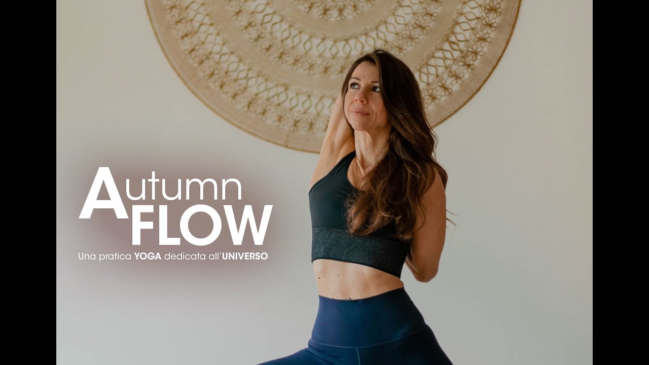 AUTUMN FLOW. Una pratica yoga dedicata all'UNIVERSO.
