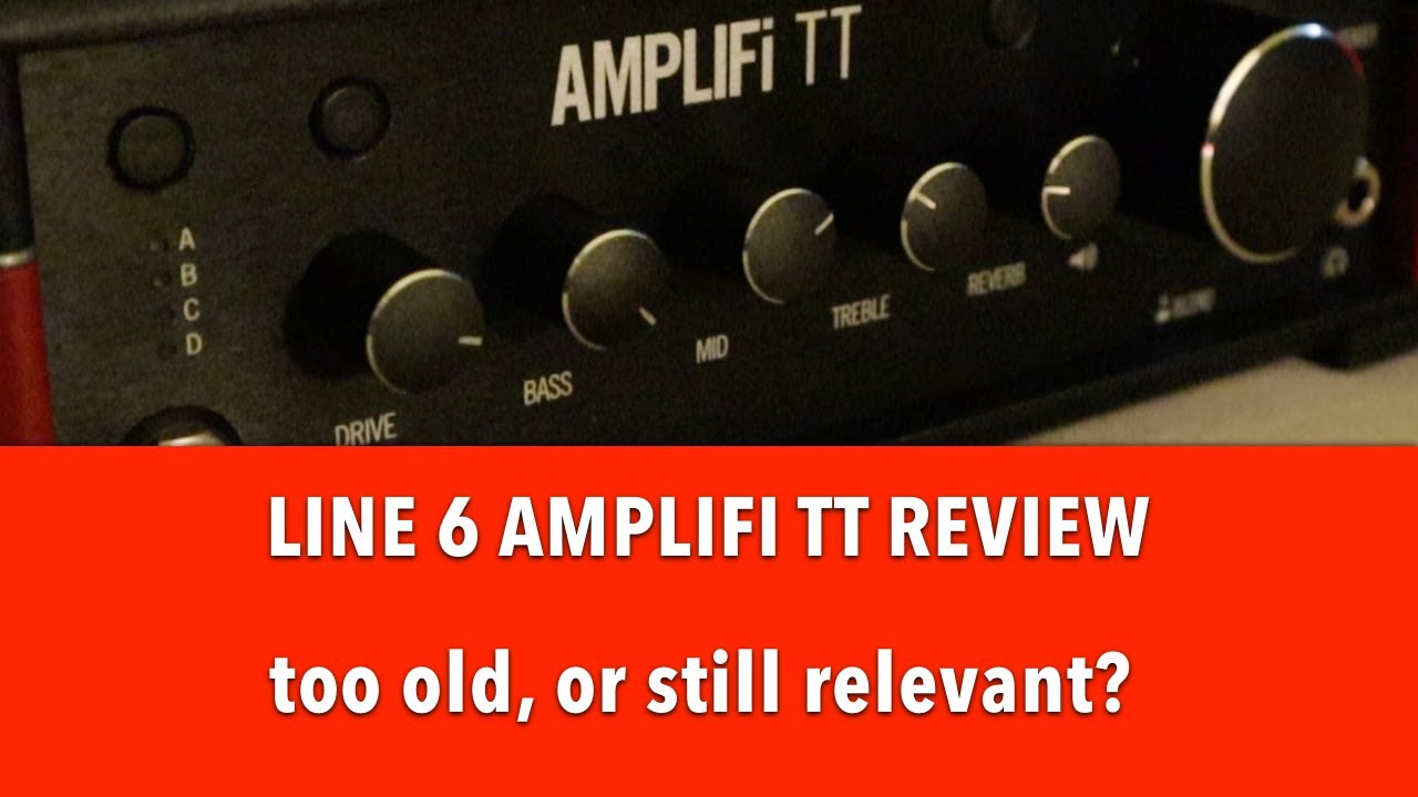 Line 6 Amplifi TT - Too old, or still relevant?