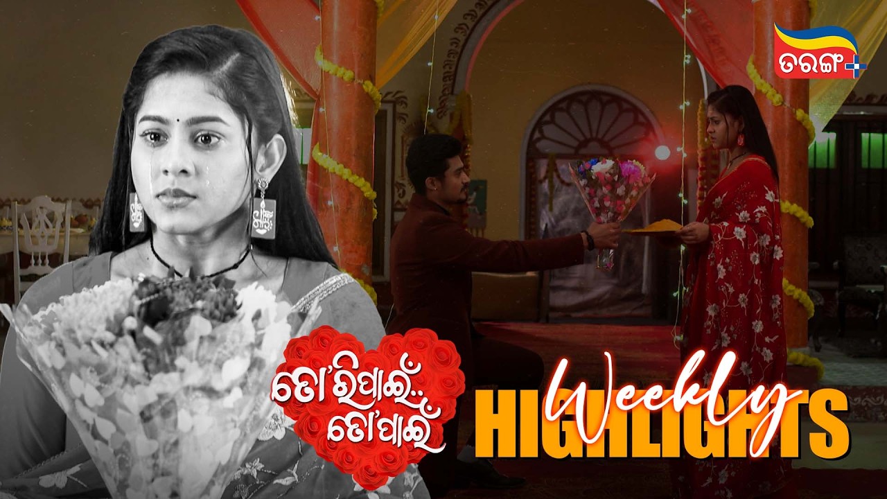 Tori Pain To Pain | Weekly Highlights | Best Scenes | Odia Serial | Full Episode | Tarang Plus