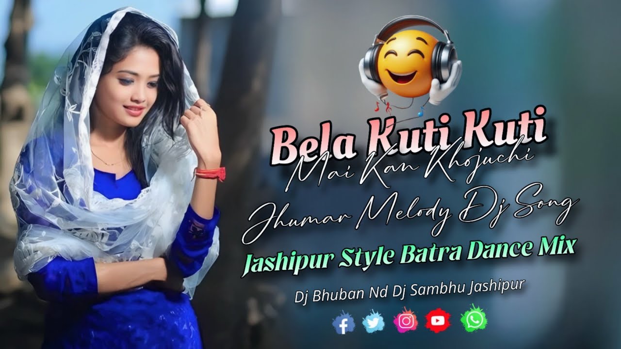 Bela Kuti Kuti Mai Kan Khojuchi Dj - Jhumar Melody Dj Song - Jhumar Dance Mix Dj Bhuban Nd Dj Sambhu
