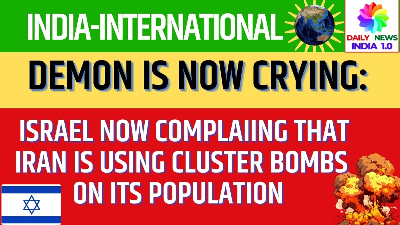 Demon is now Crying: Israel now Complaining that Iran is Using Cluster Bombs on its Population
